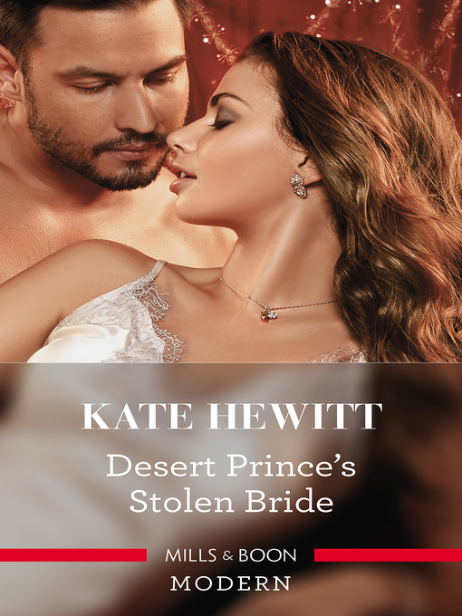 Title details for Desert Prince's Stolen Bride by Kate Hewitt - Available